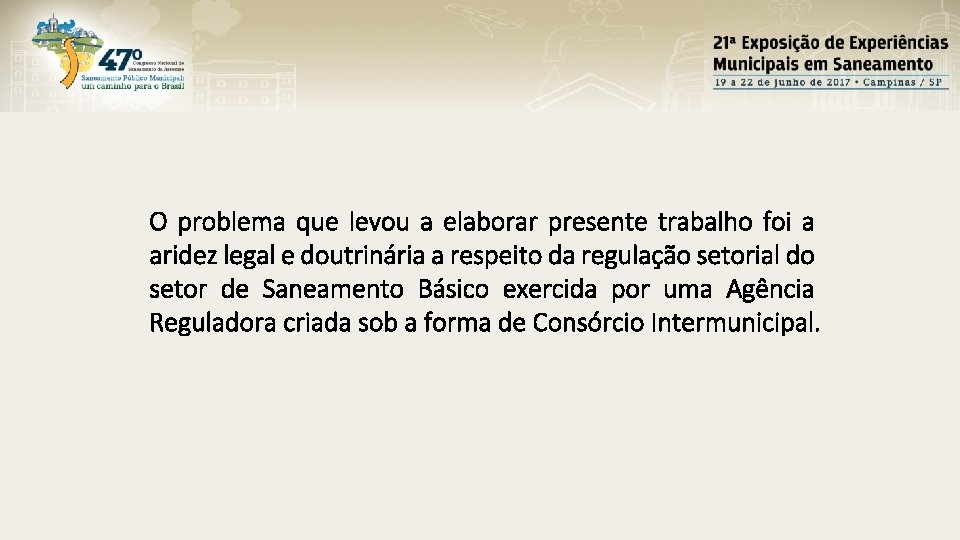 O problema que levou a elaborar presente trabalho foi a aridez legal e doutrinária