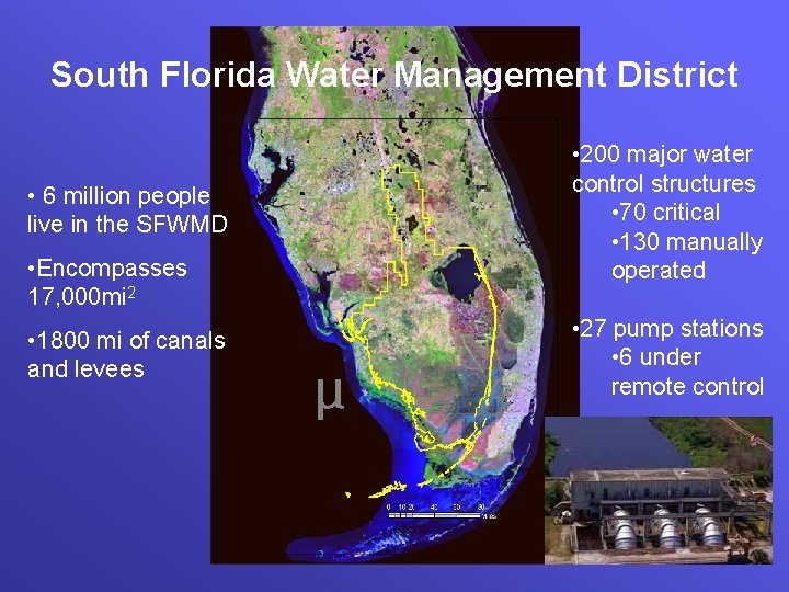 South Florida Water Management District • 6 million people live in the SFWMD •