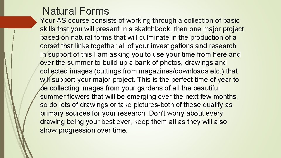 Natural Forms Your AS course consists of working through a collection of basic skills