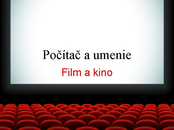 Počítač a umenie Film a kino 