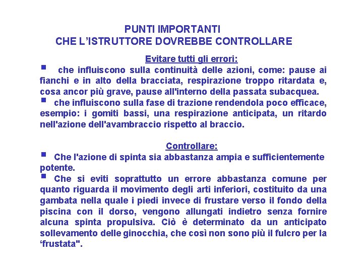 PUNTI IMPORTANTI CHE L’ISTRUTTORE DOVREBBE CONTROLLARE Evitare tutti gli errori: che influiscono sulla continuità