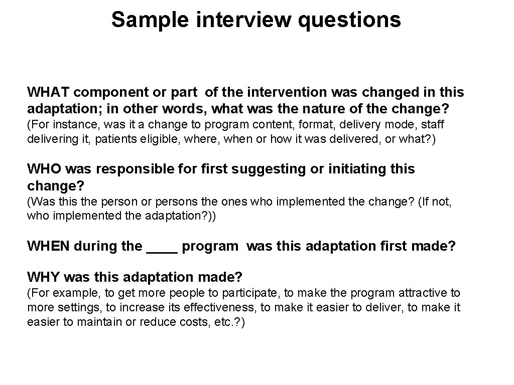 Sample interview questions WHAT component or part of the intervention was changed in this