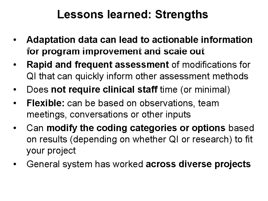 Lessons learned: Strengths • • • Adaptation data can lead to actionable information for