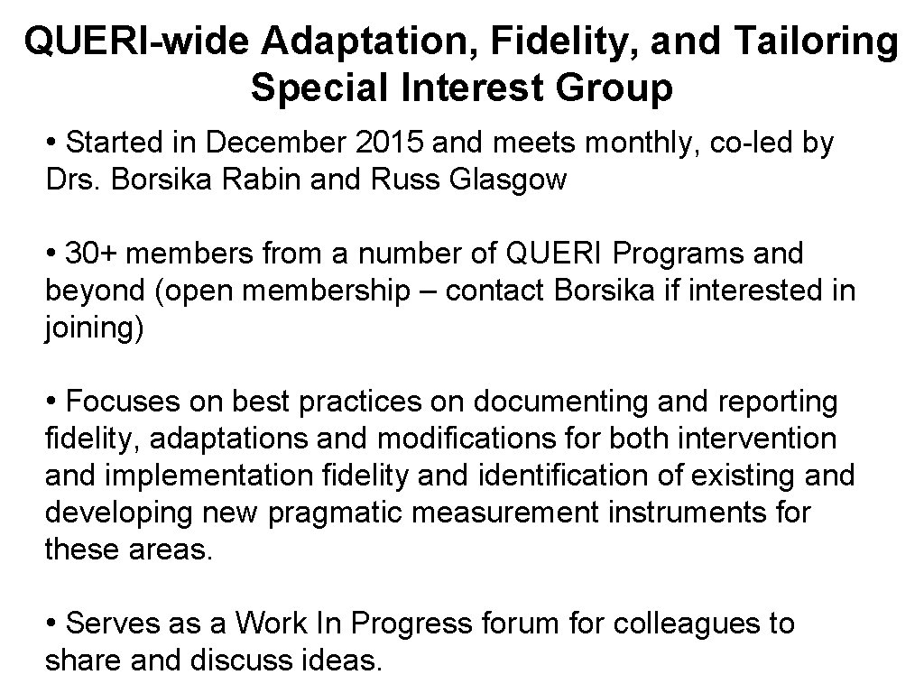 QUERI-wide Adaptation, Fidelity, and Tailoring Special Interest Group • Started in December 2015 and