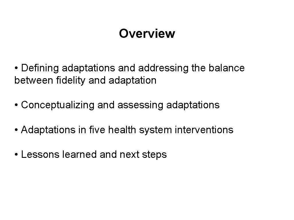 Overview • Defining adaptations and addressing the balance between fidelity and adaptation • Conceptualizing