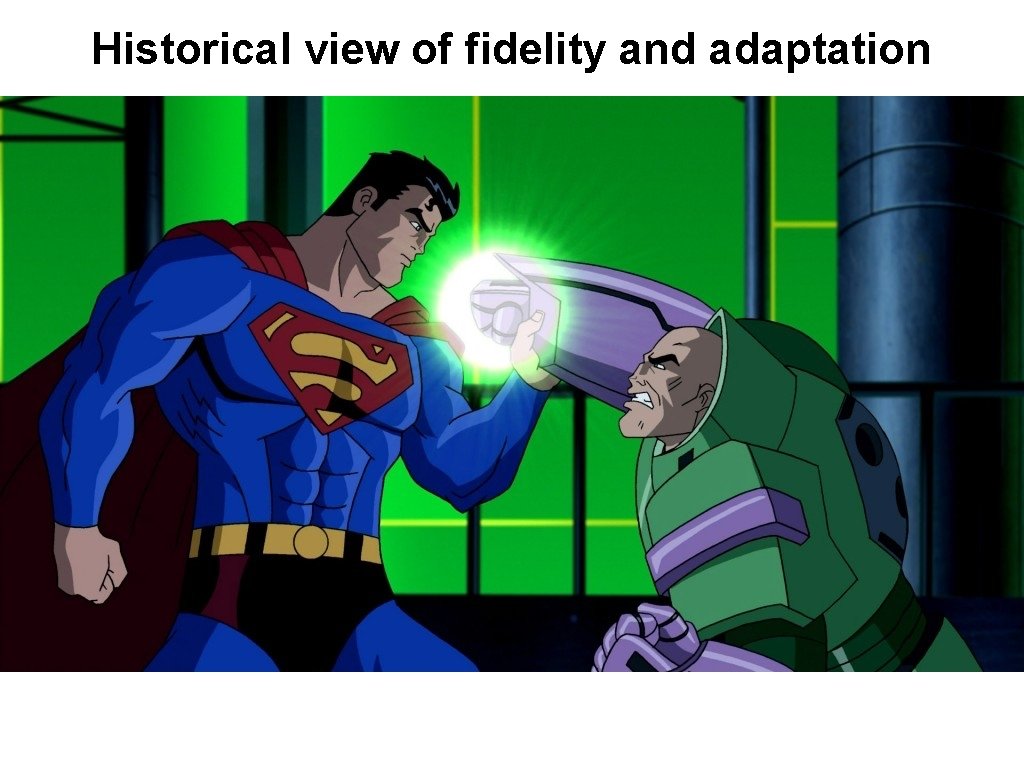 Historical view of fidelity and adaptation 