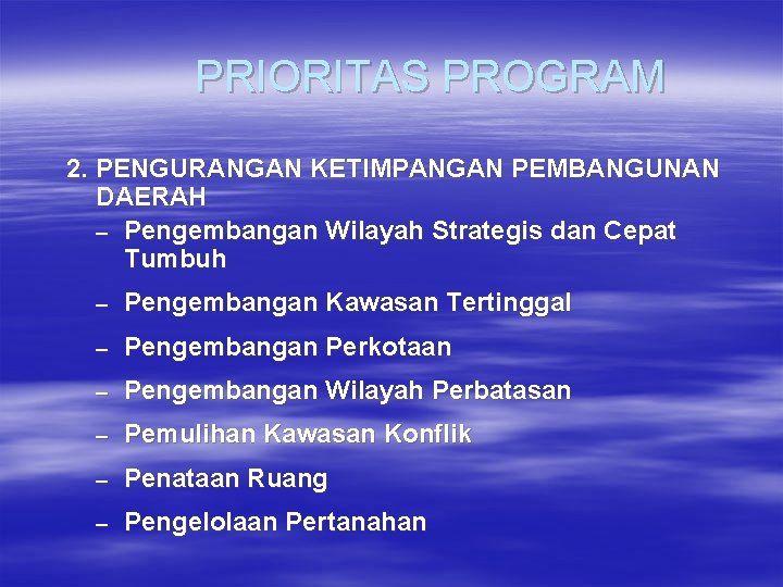 PRIORITAS PROGRAM 2. PENGURANGAN KETIMPANGAN PEMBANGUNAN DAERAH – Pengembangan Wilayah Strategis dan Cepat Tumbuh