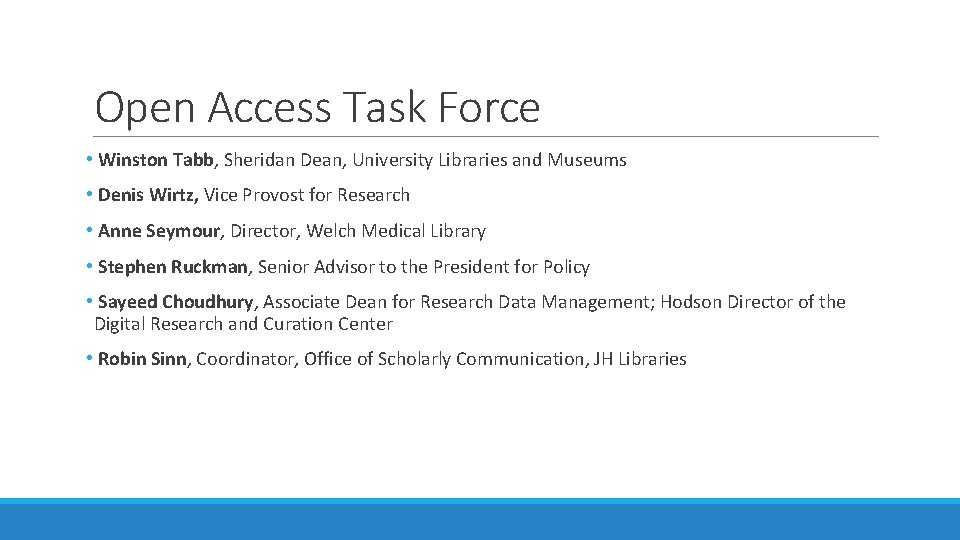 Open Access Task Force • Winston Tabb, Sheridan Dean, University Libraries and Museums •