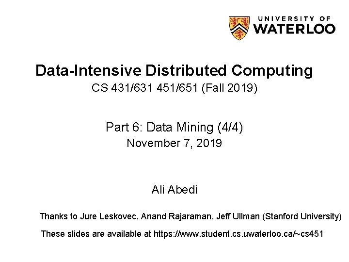 Data-Intensive Distributed Computing CS 431/631 451/651 (Fall 2019) Part 6: Data Mining (4/4) November