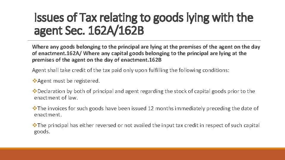 Issues of Tax relating to goods lying with the agent Sec. 162 A/162 B