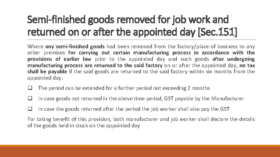 Semi-finished goods removed for job work and returned on or after the appointed day