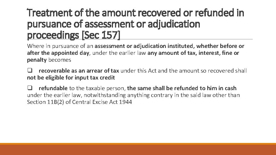 Treatment of the amount recovered or refunded in pursuance of assessment or adjudication proceedings