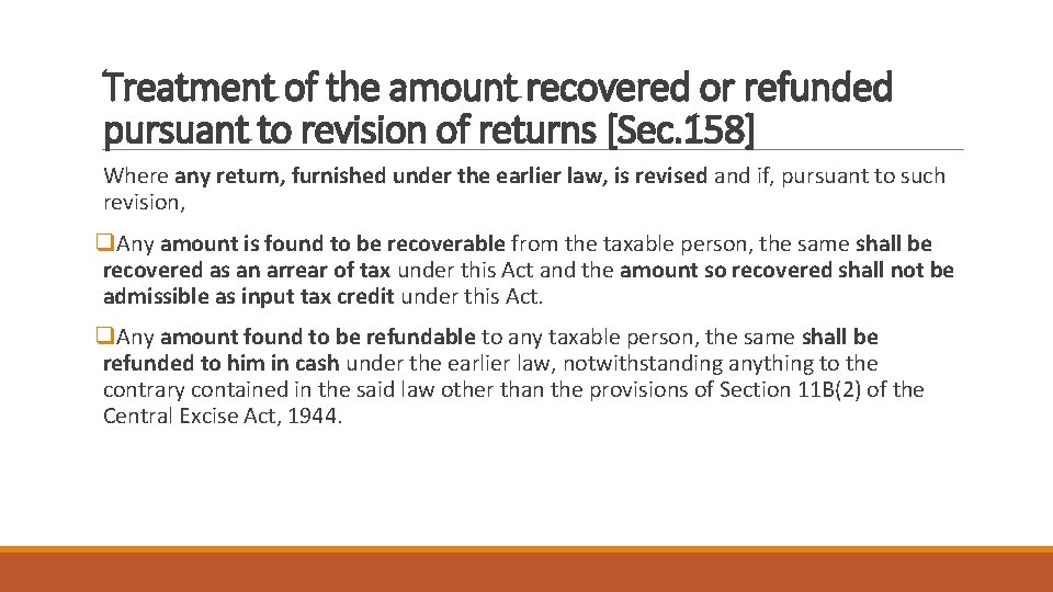 Treatment of the amount recovered or refunded pursuant to revision of returns [Sec. 158]