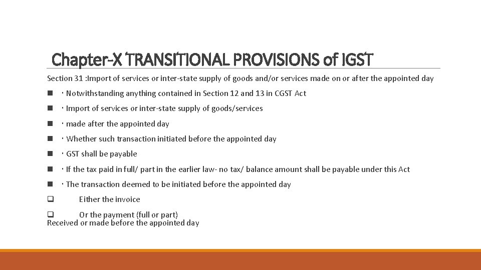 Chapter-X TRANSITIONAL PROVISIONS of IGST Section 31 : Import of services or inter-state supply