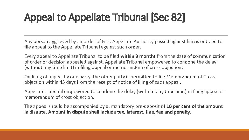 Appeal to Appellate Tribunal [Sec 82] Any person aggrieved by an order of First