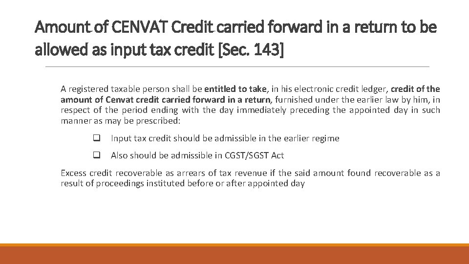 Amount of CENVAT Credit carried forward in a return to be allowed as input