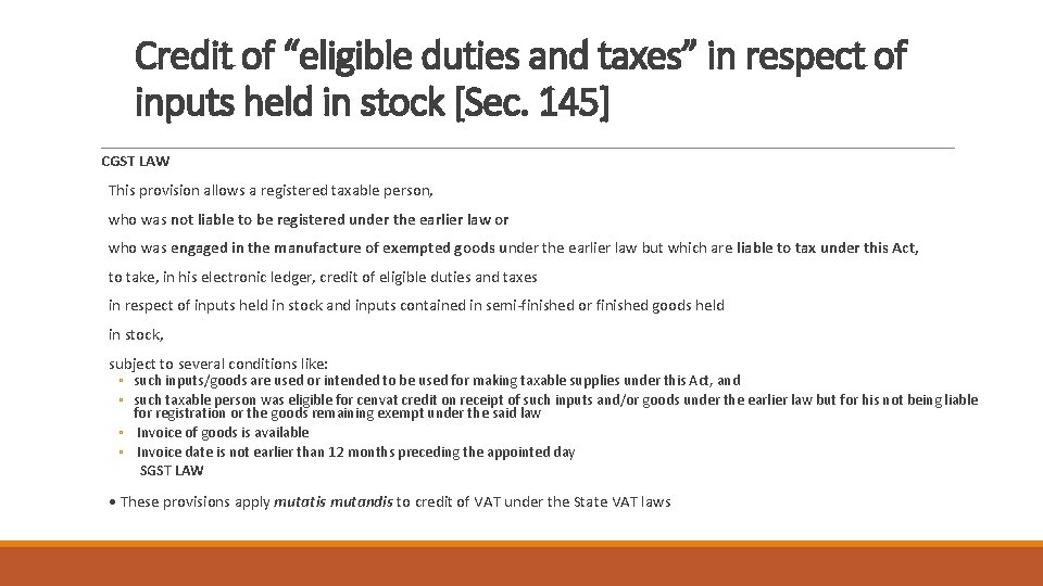 Credit of “eligible duties and taxes” in respect of inputs held in stock [Sec.