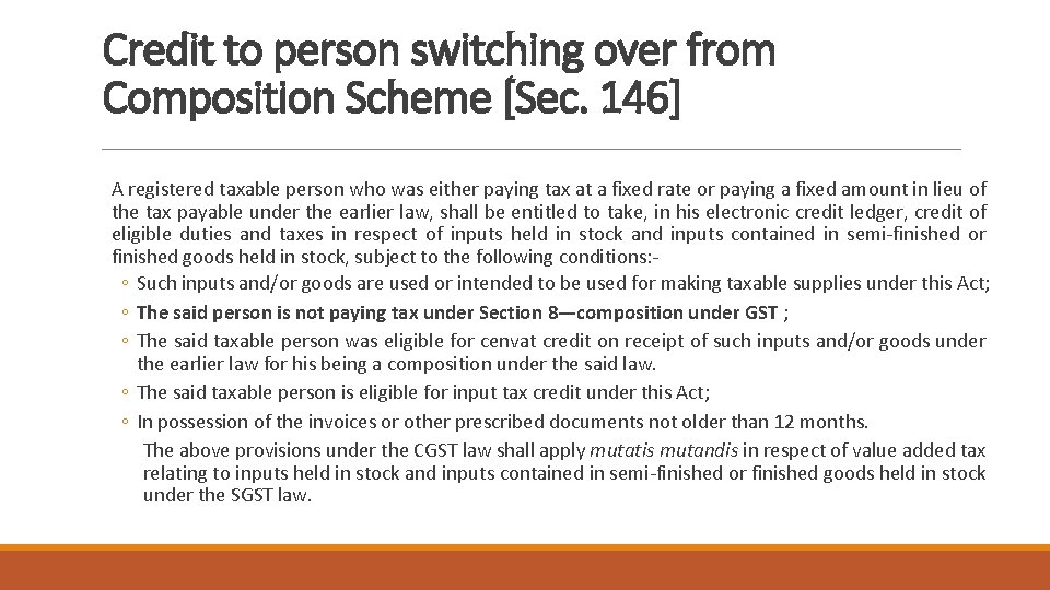 Credit to person switching over from Composition Scheme [Sec. 146] A registered taxable person