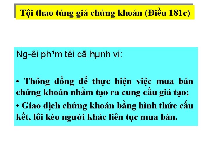 Tội thao túng giá chứng khoán (Điều 181 c) Ng êi ph¹m téi cã