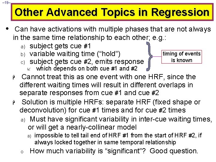 – 19– Other Advanced Topics in Regression • Can have activations with multiple phases