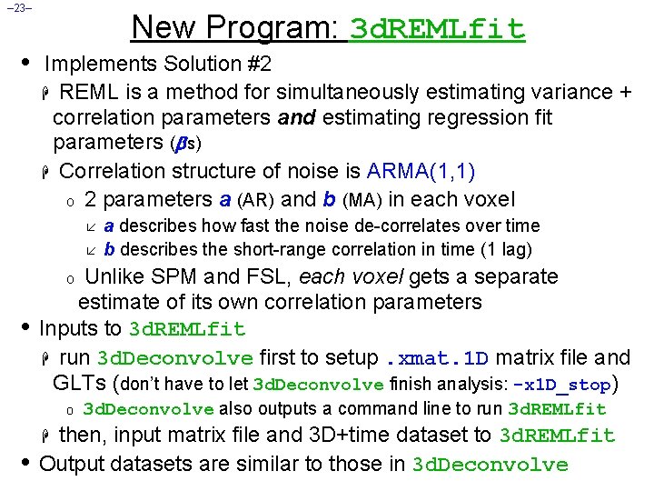 – 23– • New Program: 3 d. REMLfit Implements Solution #2 H REML is