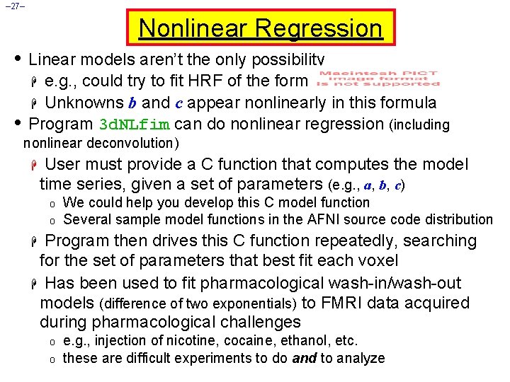 – 27– Nonlinear Regression • Linear models aren’t the only possibility e. g. ,