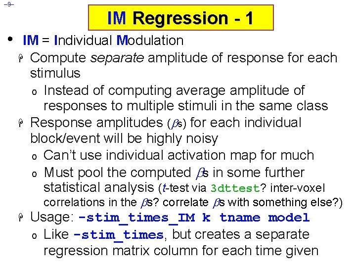 – 9– IM Regression - 1 • IM = Individual Modulation H Compute separate