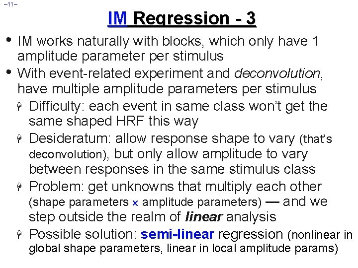 – 11– IM Regression - 3 • • IM works naturally with blocks, which