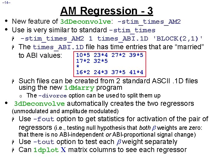 – 14– • • AM Regression - 3 New feature of 3 d. Deconvolve: