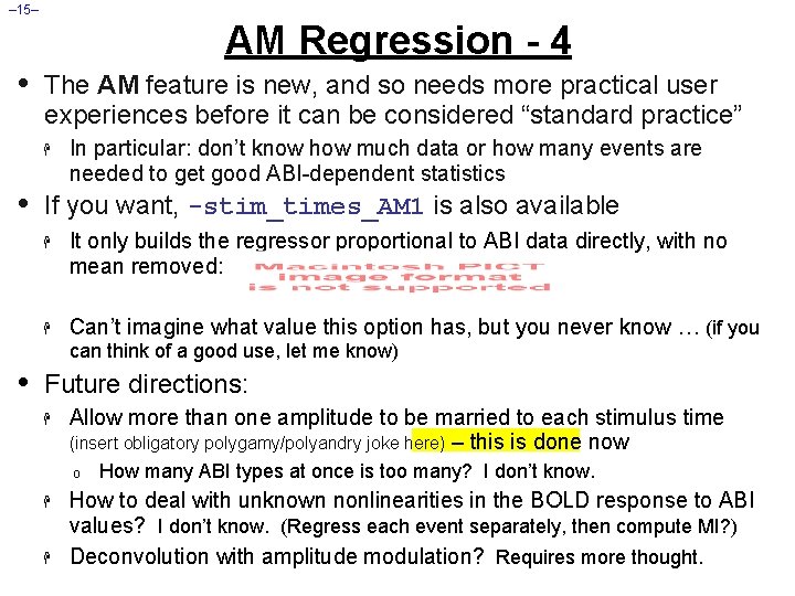 – 15– AM Regression - 4 • The AM feature is new, and so