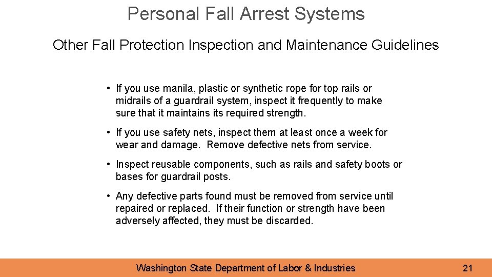 Personal Fall Arrest Systems Other Fall Protection Inspection and Maintenance Guidelines • If you