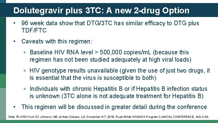 Dolutegravir plus 3 TC: A new 2 -drug Option • 96 week data show