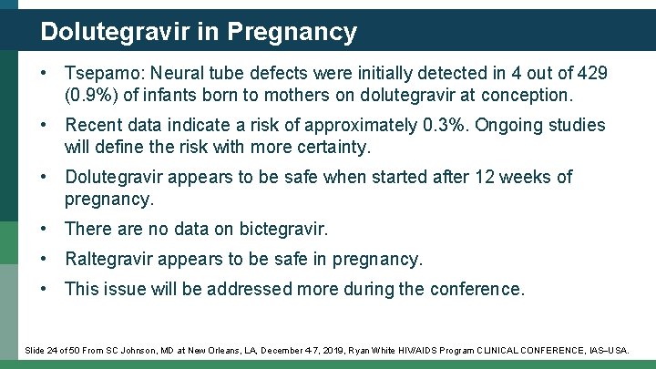 Dolutegravir in Pregnancy • Tsepamo: Neural tube defects were initially detected in 4 out