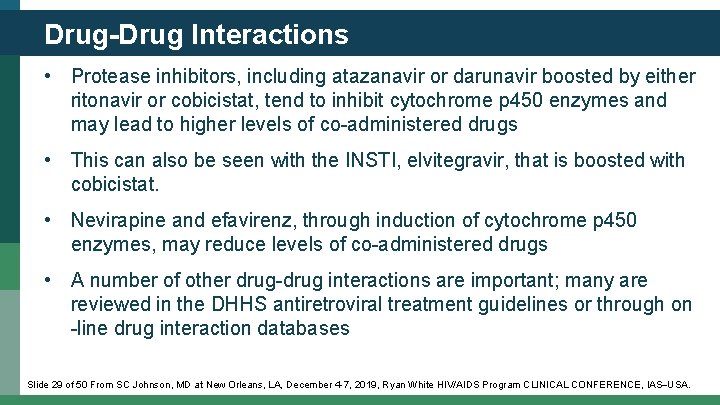 Drug-Drug Interactions • Protease inhibitors, including atazanavir or darunavir boosted by either ritonavir or