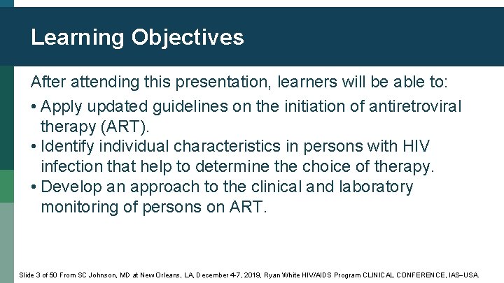 Learning Objectives After attending this presentation, learners will be able to: • Apply updated