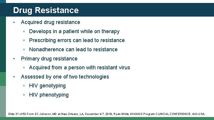 Drug Resistance • Acquired drug resistance ▫ Develops in a patient while on therapy