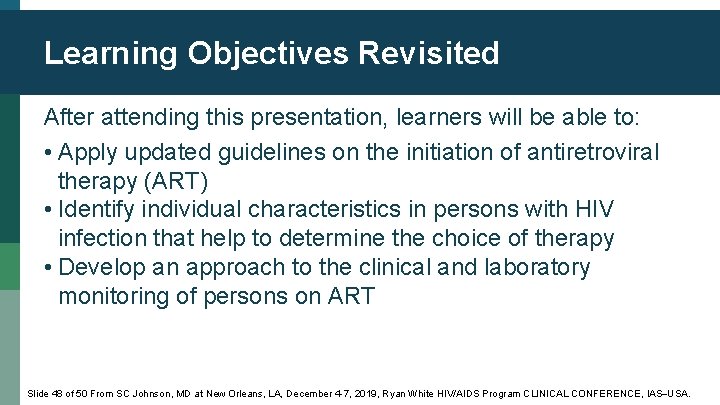 Learning Objectives Revisited After attending this presentation, learners will be able to: • Apply