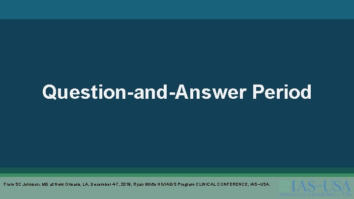 Question-and-Answer Period From SC Johnson, MD at New Orleans, LA, December 4 -7, 2019,