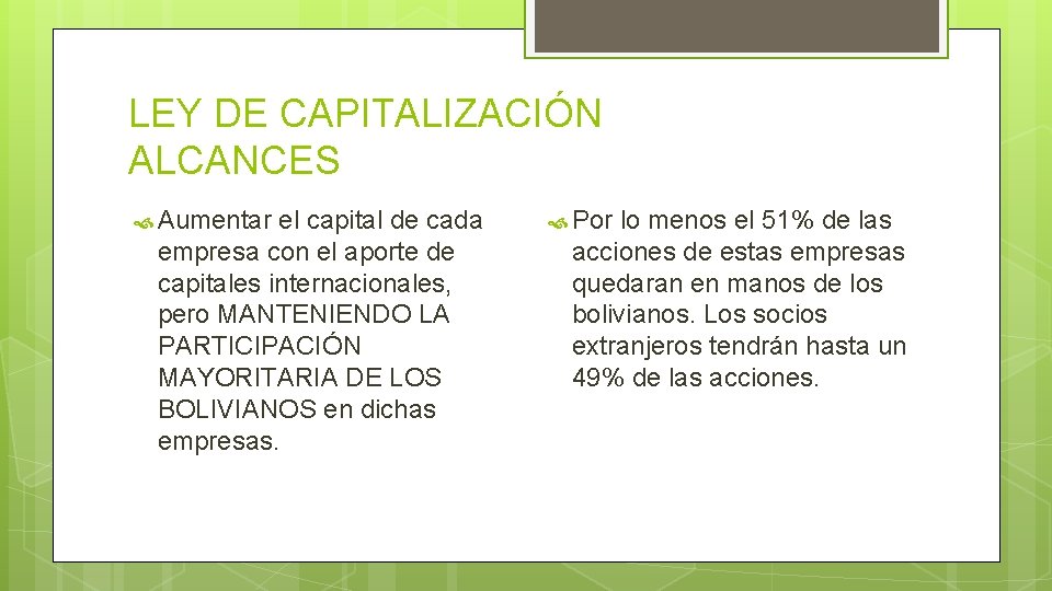 LEY DE CAPITALIZACIÓN ALCANCES Aumentar el capital de cada empresa con el aporte de