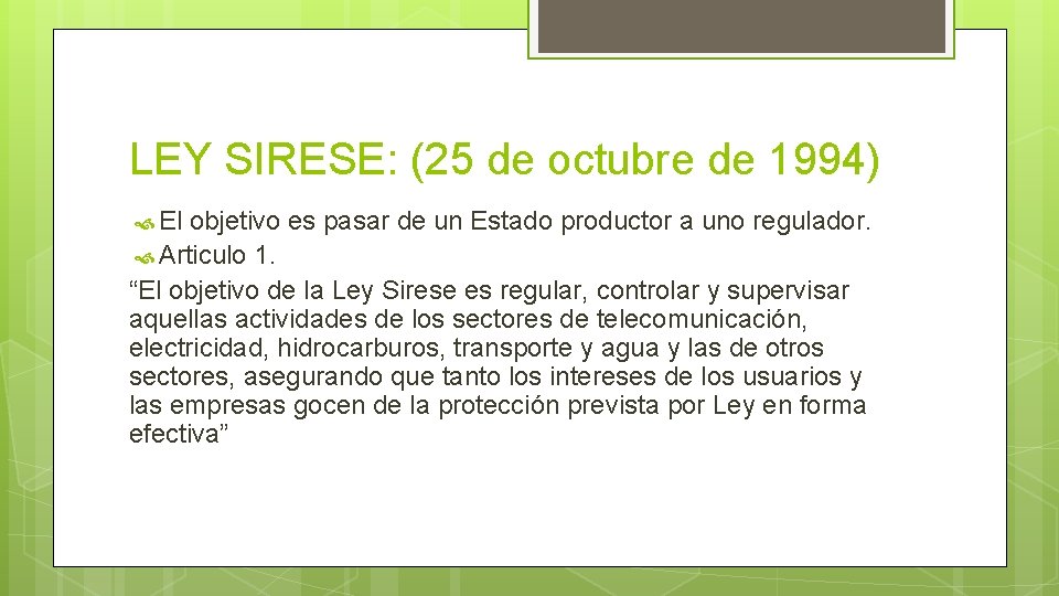 LEY SIRESE: (25 de octubre de 1994) El objetivo es pasar de un Estado