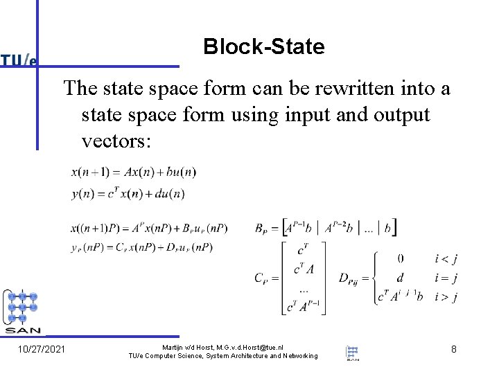 Block-State The state space form can be rewritten into a state space form using Block-State The state space form can be rewritten into a state space form using