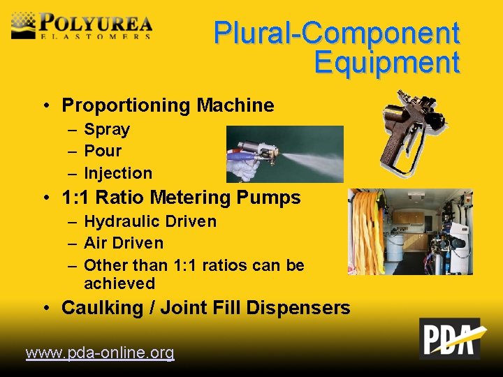 Plural-Component Equipment • Proportioning Machine – Spray – Pour – Injection • 1: 1