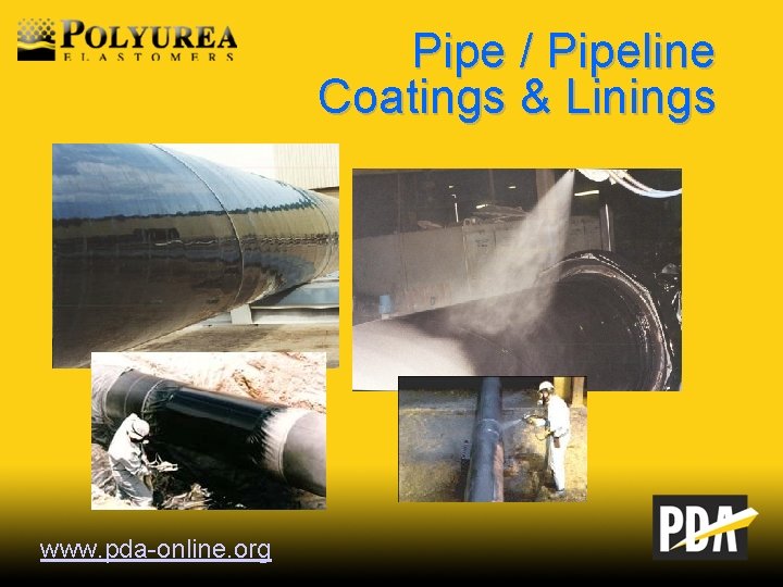 Pipe / Pipeline Coatings & Linings www. pda-online. org 