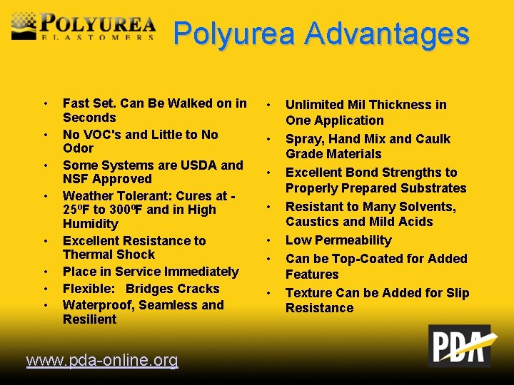 Polyurea Advantages • • Fast Set. Can Be Walked on in Seconds No VOC's