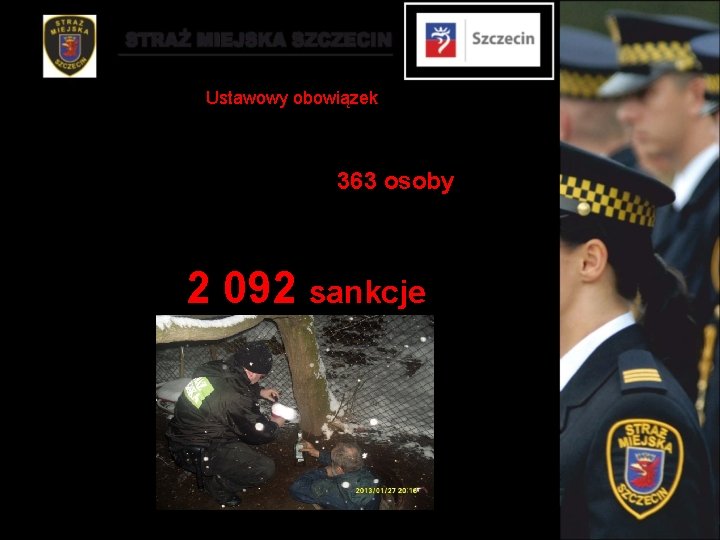 Ustawowy obowiązek „Doprowadzanie osób nietrzeźwych do izby wytrzeźwień lub miejsca ich zamieszkania” W 2013