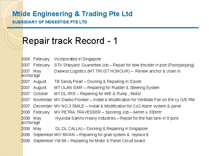 Mtide Engineering & Trading Pte Ltd SUBSIDIARY OF MOSESTIDE PTE LTD Repair track Record
