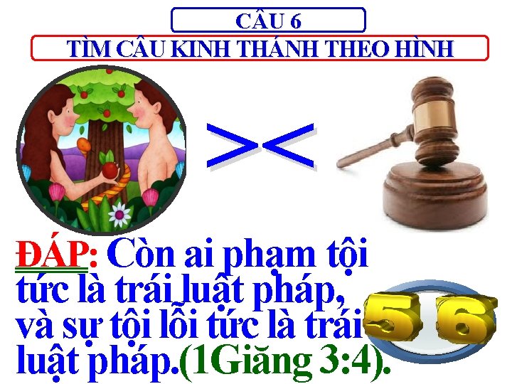 C U 6 TÌM C U KINH THÁNH THEO HÌNH >< ĐÁP: Còn ai