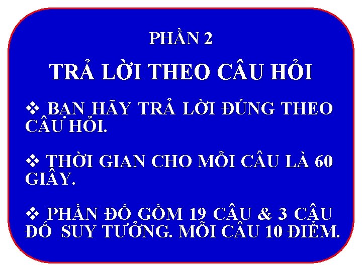 PHẦN 2 TRẢ LỜI THEO C U HỎI v BẠN HÃY TRẢ LỜI ĐÚNG