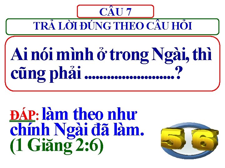 C U 7 TRẢ LỜI ĐÚNG THEO C U HỎI Ai nói mình ở