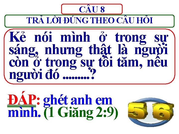 C U 8 TRẢ LỜI ĐÚNG THEO C U HỎI Kẻ nói mình ở